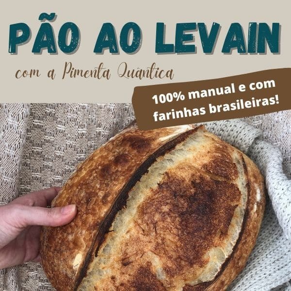 Curso Pão ao Levain com Pimenta Quântica Fermentação Natural 1 https://www.empresarioconectado.com.br/curso-pao-ao-levain-com-pimenta-quantica-fermentacao-natural/ Curso Pão ao Levain com Pimenta Quântica Fermentação Natural Empresario Conectado