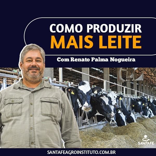 Como Produzir Mais Leite com Renato Palma Nogueira 1 Como Produzir Mais Leite com Renato Palma Nogueira Curso diário - DIcas