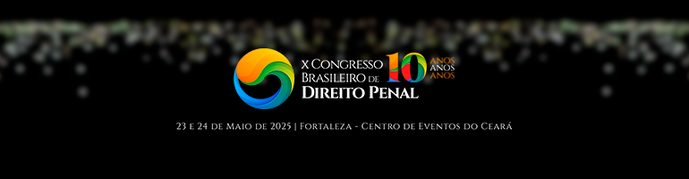 Experiência Singular no X Congresso Brasileiro de Direito Penal – Networking e Conhecimento em Um Só Lugar Curso diário - DIcas