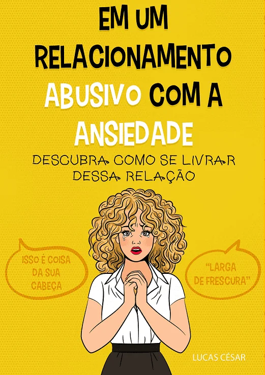 Em um Relacionamento Abusivo com a Ansiedade — Lucas César (Livro Digital) 1 Em um Relacionamento Abusivo com a Ansiedade — Lucas César (Livro Digital) Curso diário - DIcas
