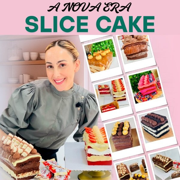 Além das Fatias: Como “A Nova Era da Slice Cake” Destrava Seu Potencial Criativo na Confeitaria